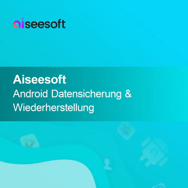 Aiseesoft Android Datensicherung & Wiederherstellung